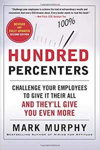 Hundred Percenters: Challenge Your Employees to Give It Their All, and They'll Give You Even More, Second Edition cover image