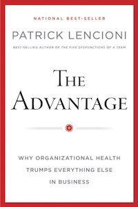 The Advantage: Why Organizational Health Trumps Everything Else in Business. cover image